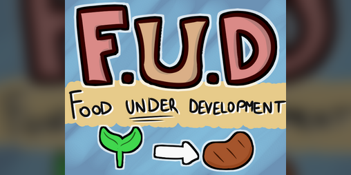 Cover image for F.U.D: Food Under Development