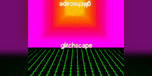 Cover image for Glitchscape