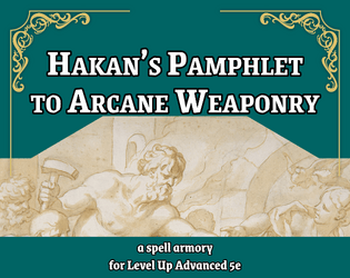 Hakan’s Pamphlet to Arcane Weaponry  