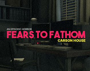 Fears to Fathom -  Carson House [$3.99] [Adventure] [Windows]