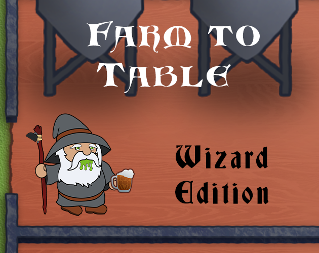 Farm to Table: Wizard Edition