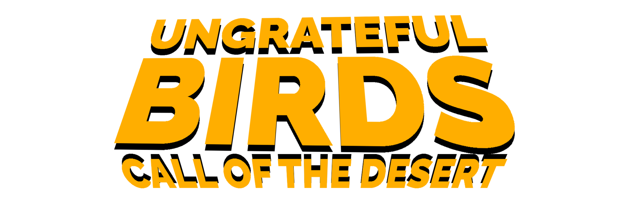 Ungrateful Birds: Call of the Desert