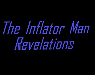 The Inflator Man Revelations