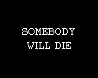 Somebody Will Die