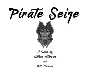 Pirate Seize   - A 1-Page Printable Board Game for Mateys and Scallywags 