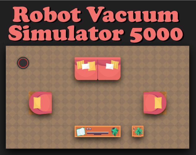 Robot Vacuum Simulator 5000 by kitjenson