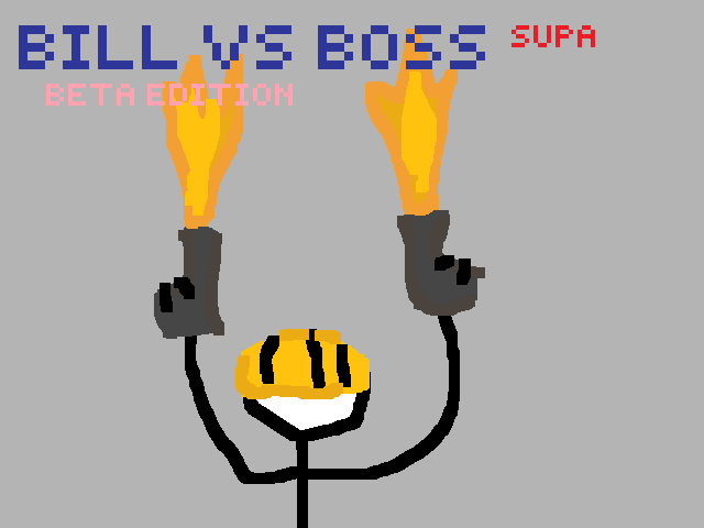 Bill vs boss supa (beta version)