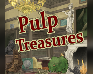 Pulp Treasures   - A book of random tables for Victorian era RPGs 