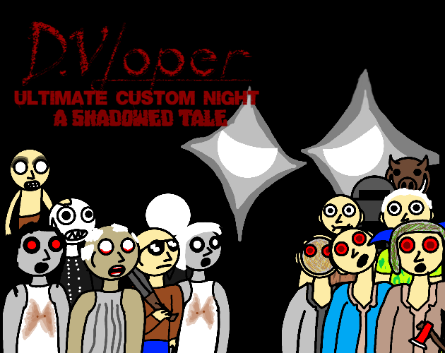 DVloper Ultimate Custom Night: A Shadowed Tale by Withered Salvage Aleks