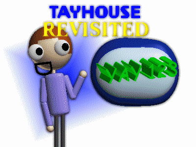 TayHouse REVISITED