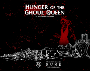 Hunger of the Ghoul Queen   - A Realm for the RUNE RPG by Spencer Campbell 