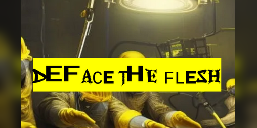 Cover image for DEFACE THE FLESH