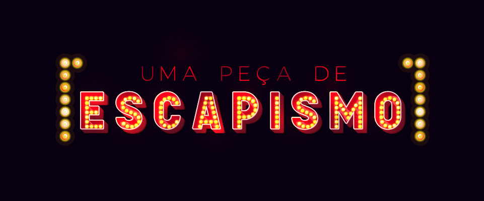 Uma Peça de Escapismo