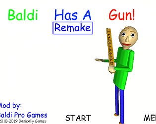 Baldi Has A Gun Remake Version 1.0