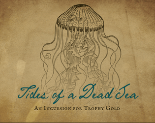 Tides of a Dead Sea (for Trophy Gold)   - An Incursion for Trophy Gold 