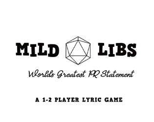 MILD LIBS: World's Greatest PR Statement   - A 1-2 player lyric game for making your own meaningless, cowardly PR statement! 