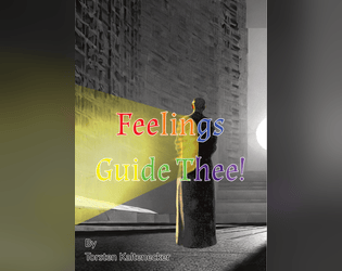 Feelings Guide Thee!   - 12 Words to make you feel! 
