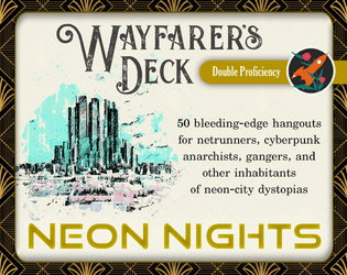 Wayfarer's Deck: Neon Nights   - 50 hangouts and events for runners in a neon-city dystopia 