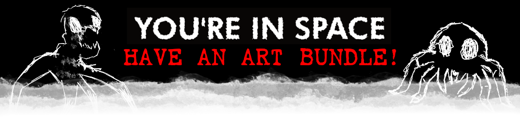 You're In Space, Have an Art Bundle!