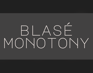 blasé monotony   - a duet game about having conversations while bored at work 