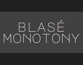 blasé monotony  