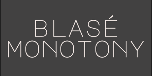 Cover image for blasé monotony
