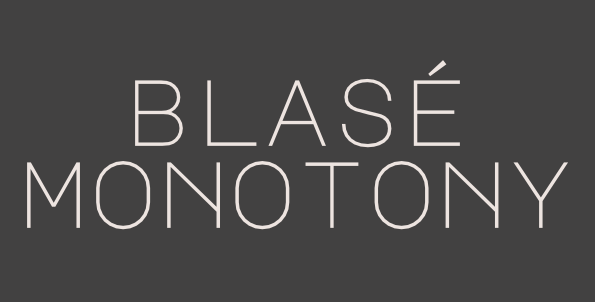 Cover image for blasé monotony