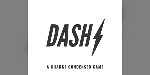Cover image for Dash - A Charge Condensed Game