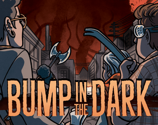 Bump in the Dark   - Monster Hunting, Forged in the Dark 