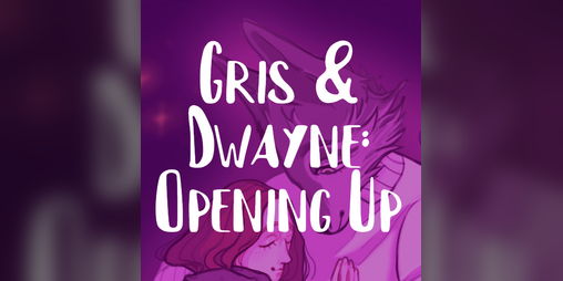 Cover image for Gris & Dwayne: Opening Up