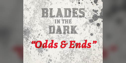 Cover image for Blades in the Dark - Odds and Ends