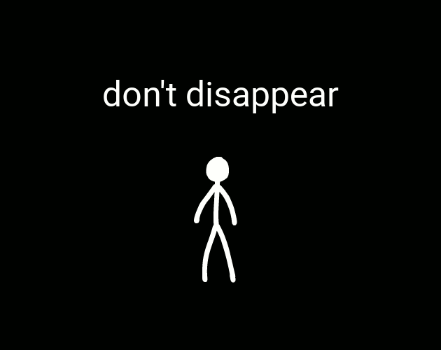 don't disappear
