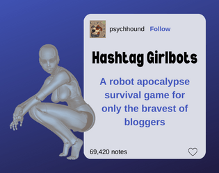 hashtag girlbots   - a robot apocalypse survival game played through the tumblr bot takeover 