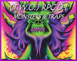 T.W.O. RPG - 3 MONSTERS & TRAPS   - A Supplement to T.W.O. RPG - RULES - NON-OGL - EXPERIMENTAL 