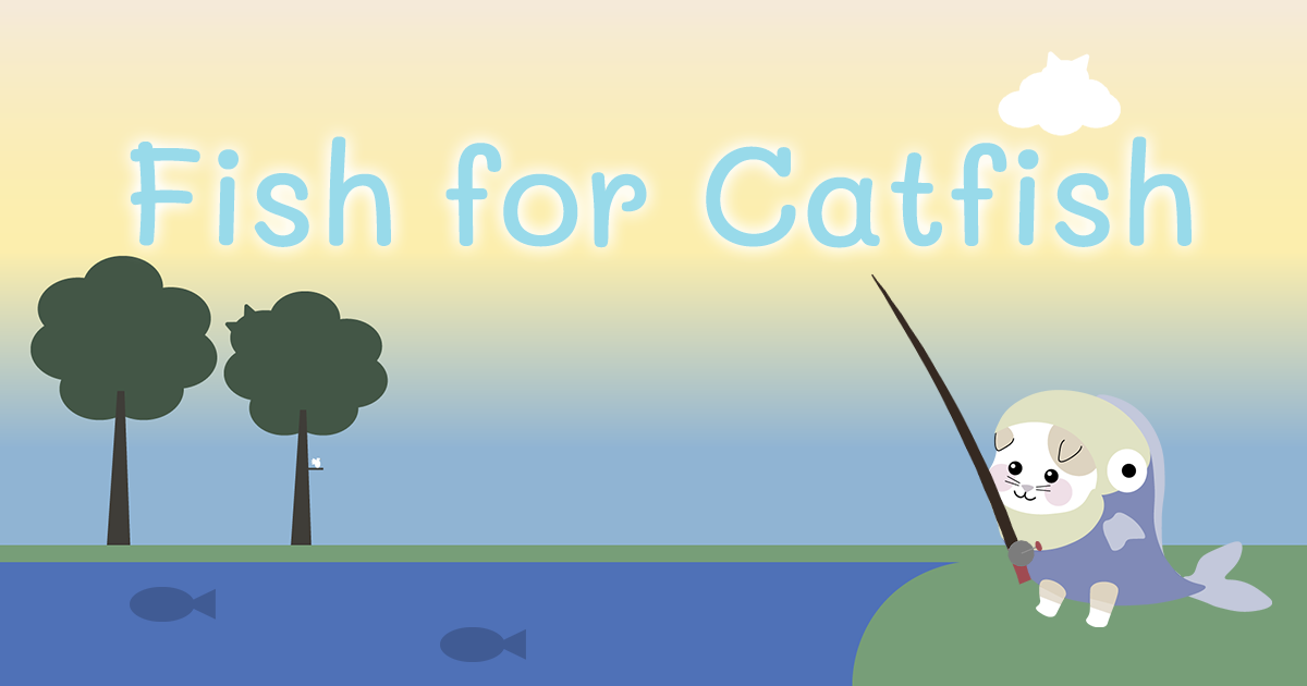 Fish for Catfish