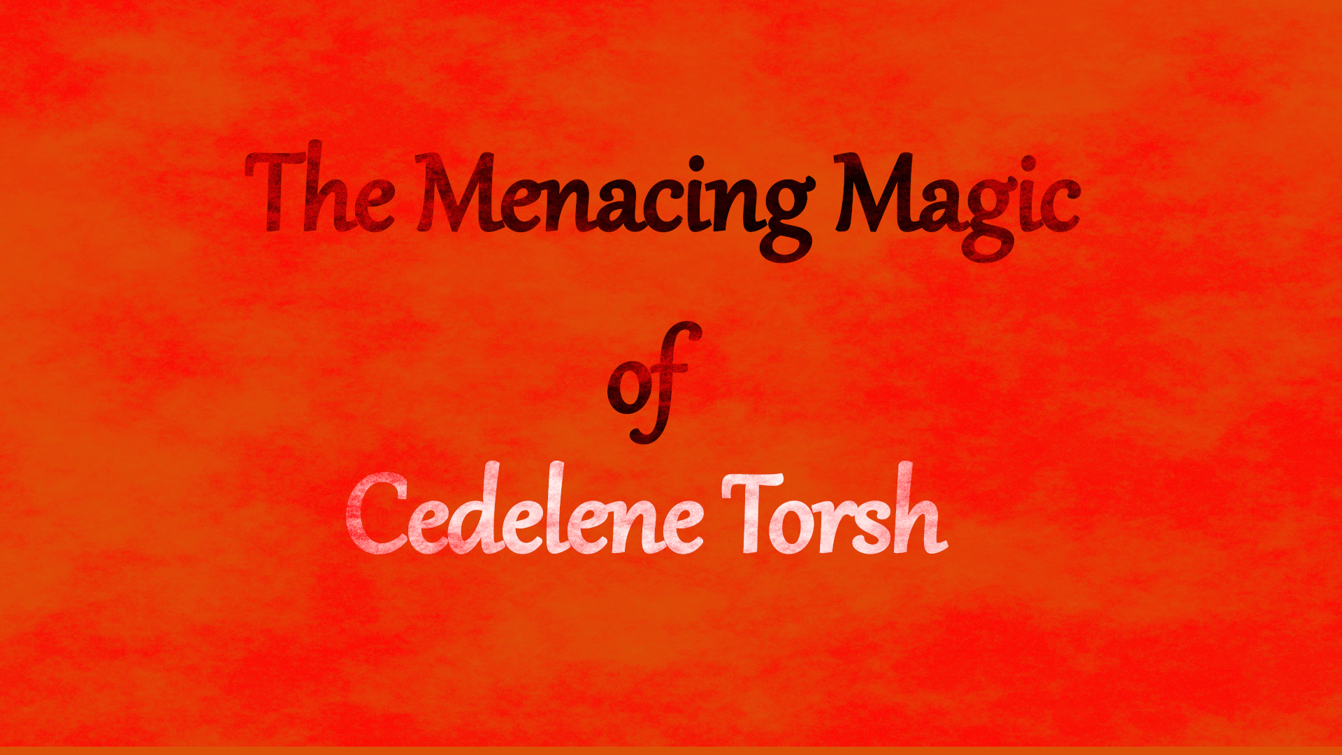 Cover image for The Menacing Magic Of Cedelene Torsh