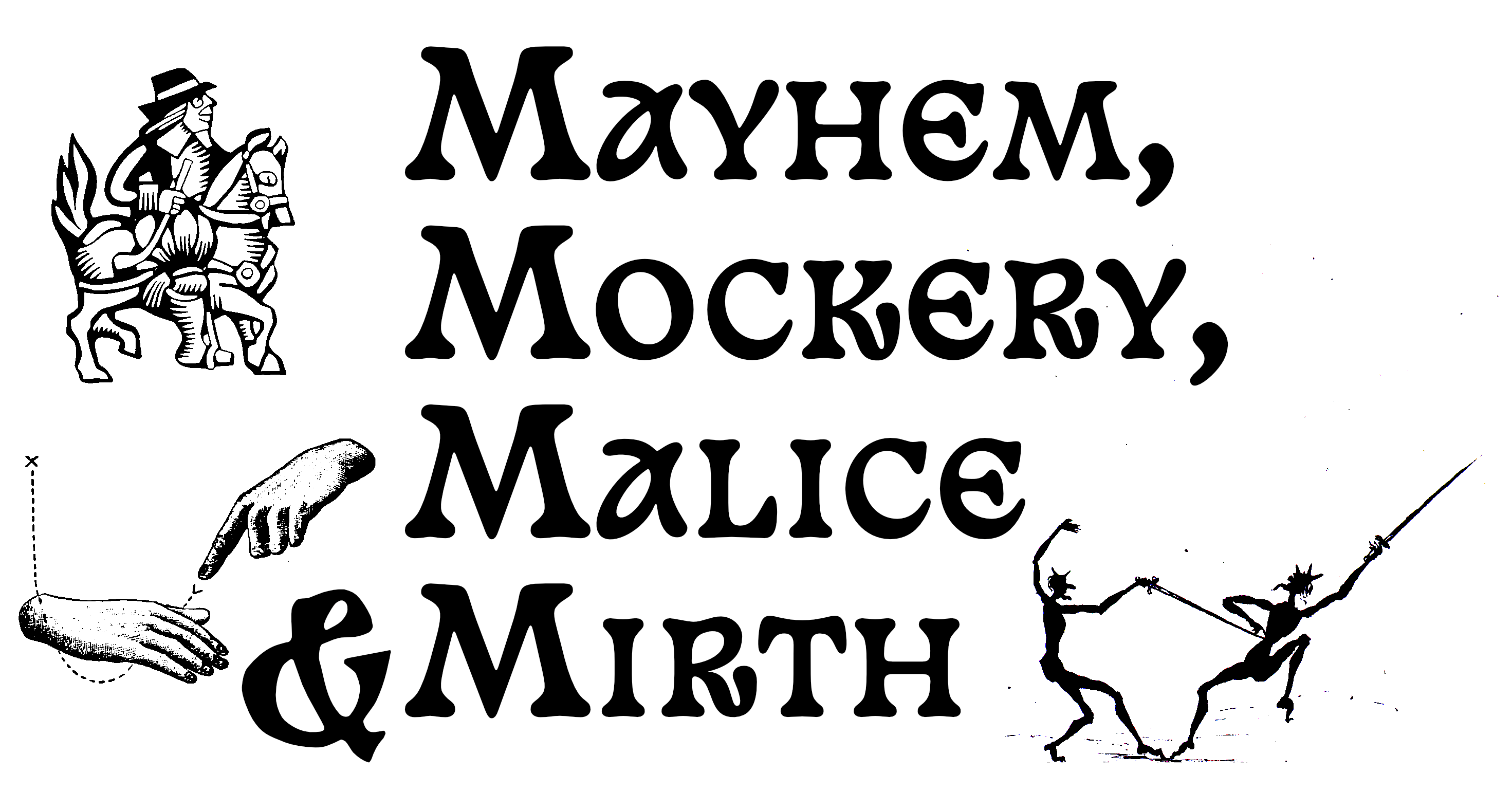 Mayhem, Mockery, Malice & Mirth