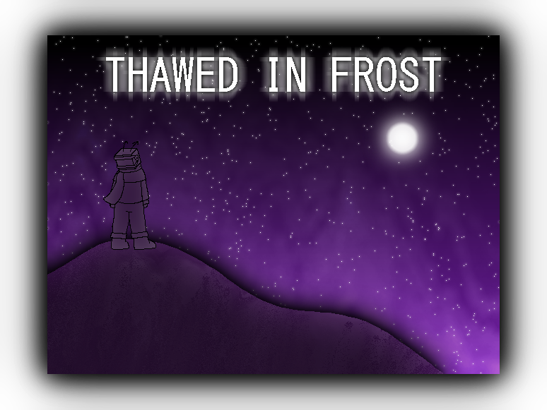 Thawed In Frost - Part One