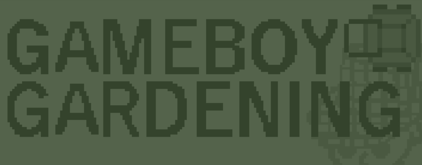 Gameboy Gardening