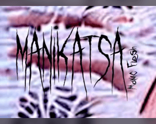 Manikatsa (Manic Flesh)  