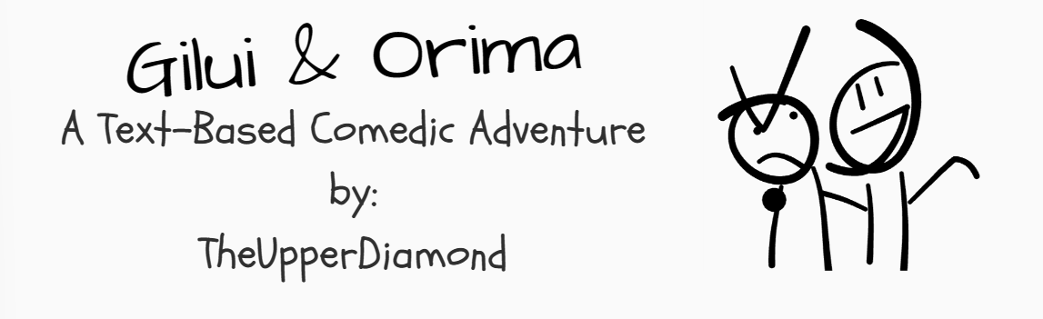 Gilui & Orima: A Text-Based Comedic Adventure