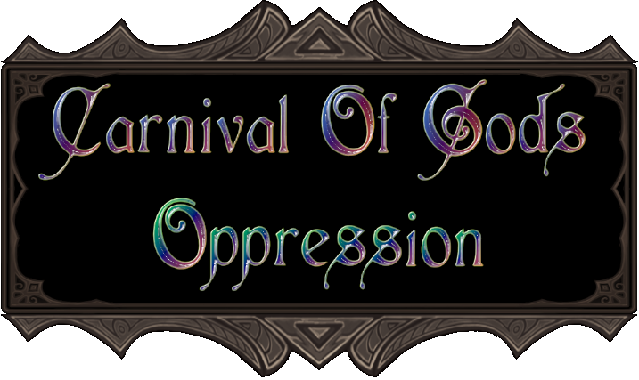 Carnival of Gods: Oppression