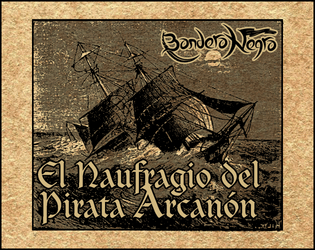 El Naufragio del Pirata Arcanón   - Una Aventura para Bandera Negra JdR 