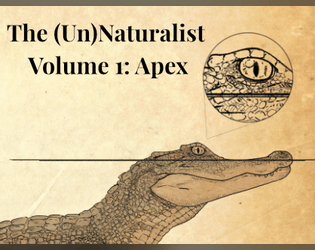 The (Un)Naturalist: A Solo Journaling Expedition   - Solo Journaling RPG in a setting of scientific exploration and unnatural observations 