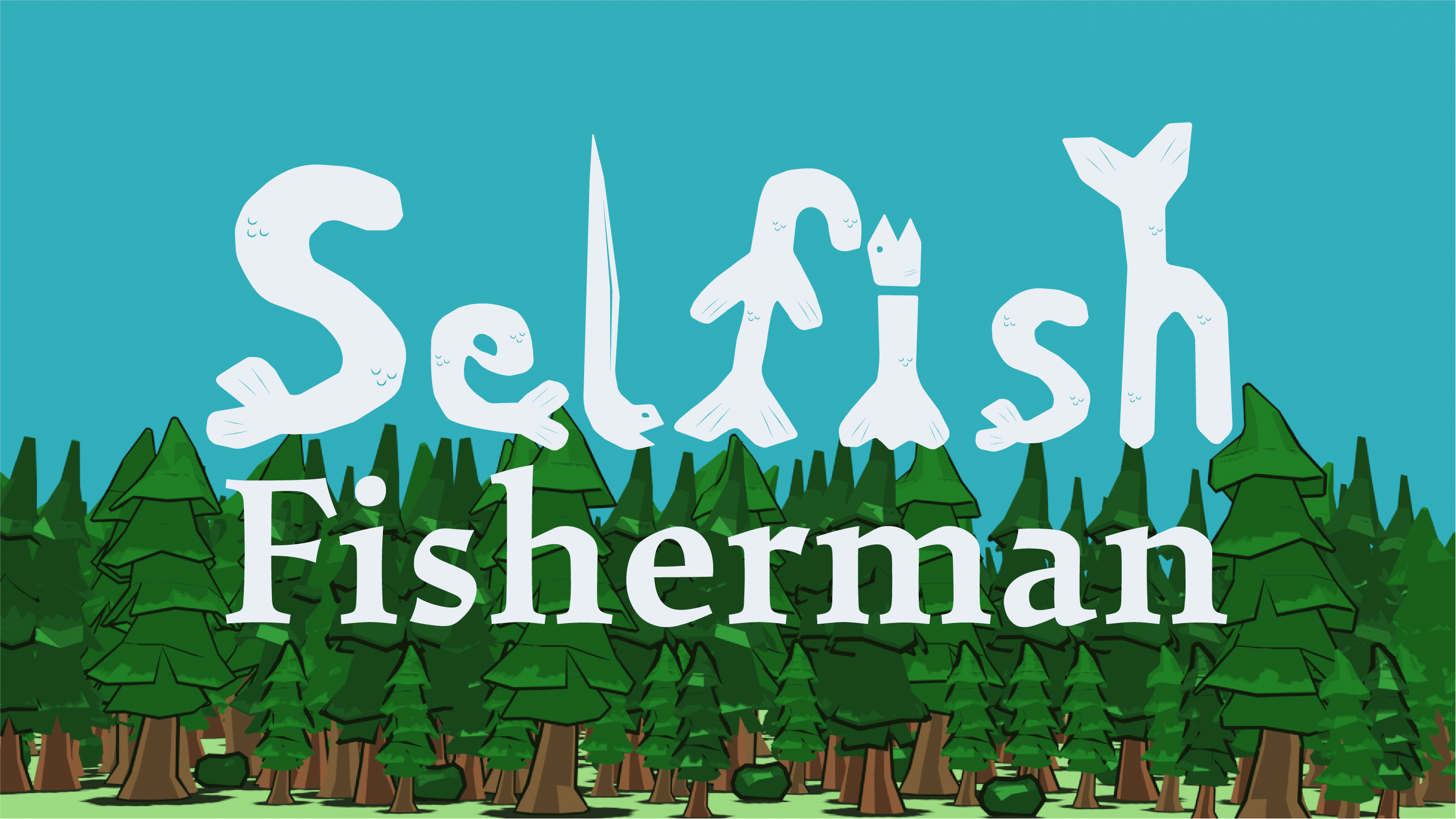 Selfish Fisherman