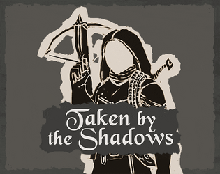 Taken by the shadows: Professional Level   - A plagued city, a supernatural rogue. A TTRPG for one or two people. 