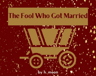 The Fool Who Got Married   - A letter-writing game about moving out west 