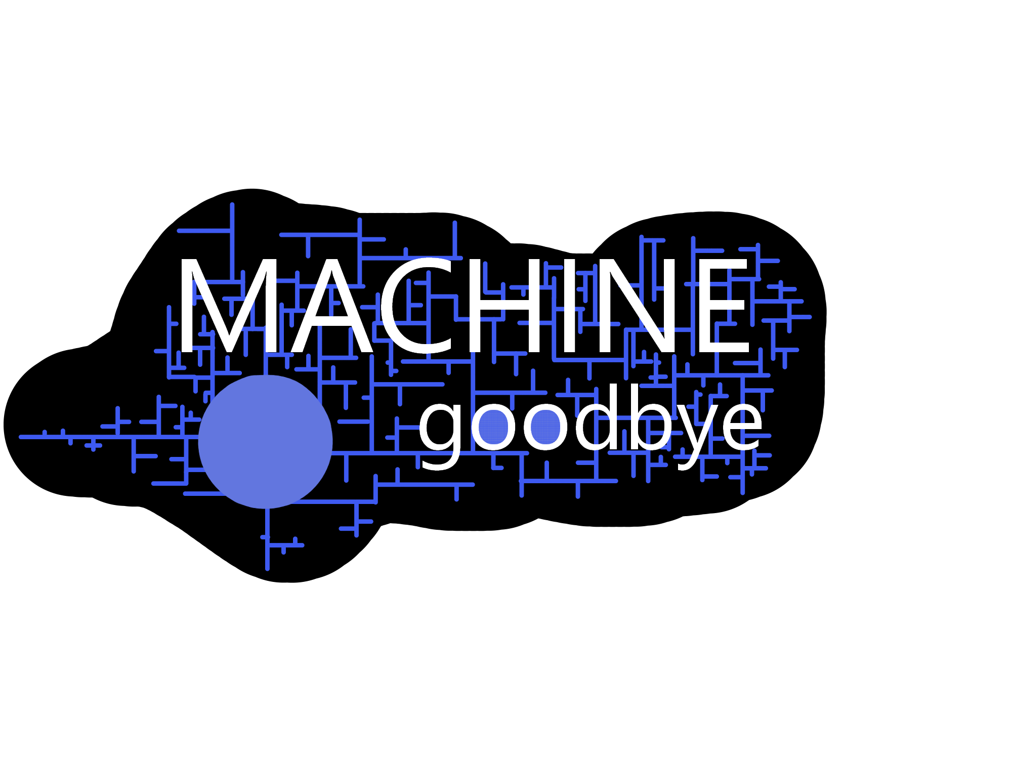 Machine Goodbye