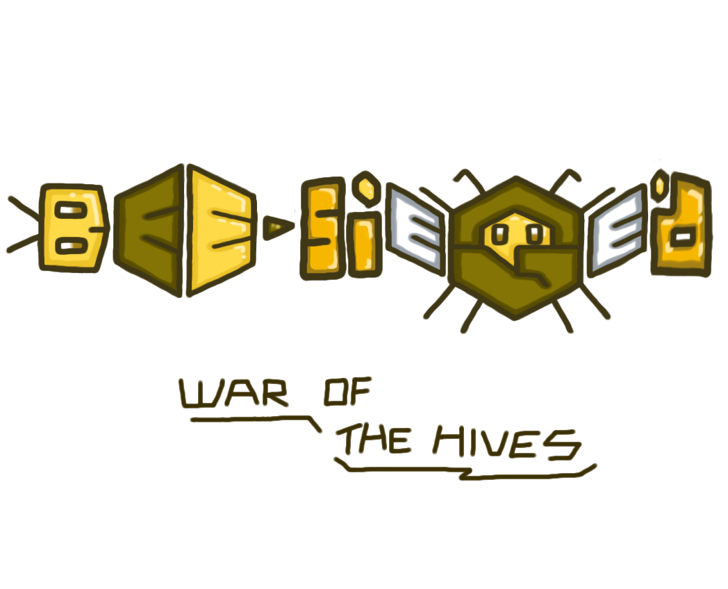 Bee-Sieged: War of the Hives (W.I.P)