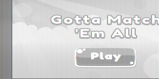 Cover image for Gotta Match 'Em All